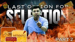 Last Option For Selection | Habit For Selection | Part-2