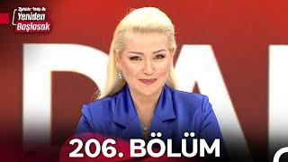 Zahide Yetiş ile Yeniden Başlasak 2. Sezon 206. Bölüm (16 Eylül 2024)