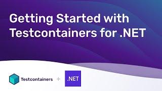 Getting Started with Testcontainers for  .NET