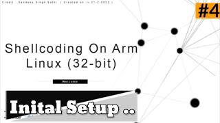 Shellcoding On ARM (32-bit) LINUX ||   [ 4 ] . Initial Setup of ARM Environment  | #shellcoding #arm