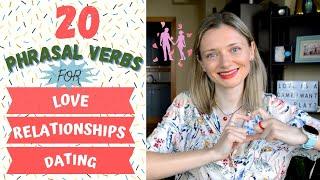 20 phrasal verbs to talk about dating, love & relationships! ️