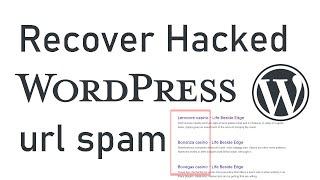 Recover Wordpress hacked by malware URL injection spam