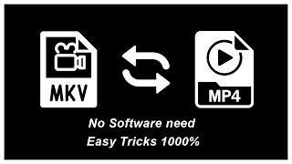 How to convert MKV to MP4 - No Software Needed