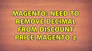 Magento: Need to remove decimal from Discount Price Magento 2 (2 Solutions!!)