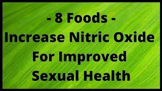 8 Foods That Increase Nitric Oxide Levels For Improved Sexual Health