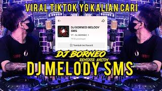 DJ MELODY SMS VIRAL TIKTOK TERBARU (dj borneo remix)