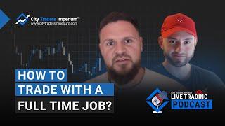 How to Trade with a Full Time Job?
