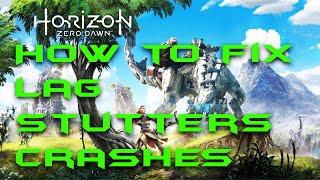 HOW TO FIX LAG, STUTTERS AND CRASHES in HORIZON ZERO DAWN (without patches)