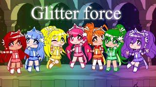 (NEW) Glitter force || Transformations￼ ||