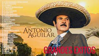 Antonio Aguilar 30 Sus Grandes Exitos - Las Mejores Canciones De Antonio Aguilar - Mix Rancheras