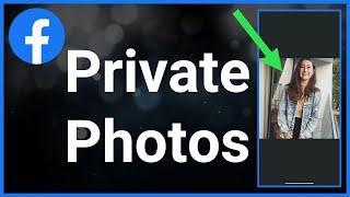 How To Make Photos Private In Facebook