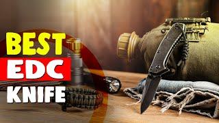 Best Edc Knife in 2021 – Top 15 Picks & Reviews!