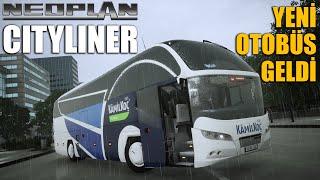 YENİ OTOBÜS GELDİ !! NEOPLAN CITYLINER // YENİ GRAFİK GÜNCELLEMESİ !!