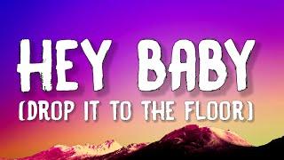 Pitbull - Hey Baby (Drop It To The Floor) (Lyrics) ft. T-Pain