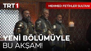 Mehmed: Fetihler Sultanı Yeni Bölümüyle Bu Akşam TRT 1'de! ‪| ‪ @mehmedfetihlersultani