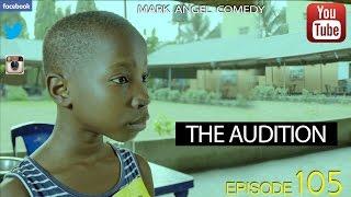 DIE AUDITION (Mark Angel Comedy) (Episode 105)