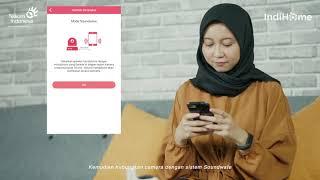 Aman Kapan Saja dan Di Mana Saja dengan IndiHome Smart Camera