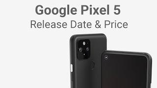 Google Pixel 5 Release Date and Price – The Pixel 5 Camera is the Focus!