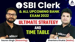 Ultimate strategy and Time Table for SBI Clerk & Upcoming Bank Exam 2022 | Adda247