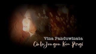 Vina Panduwinata - Cinta  Jangan Kau Pergi (with lyric)