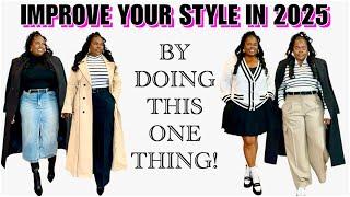 IMPROVE YOUR STYLE IN 2025 BY DOING THIS ONE THING!