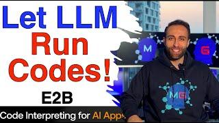 How to Enable LLM Agents RUN Codes ?! | E2B: Open Source Code Interpreter