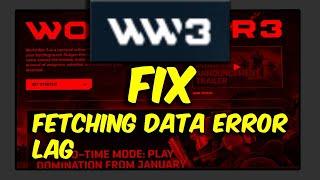 World War 3 Fetching Data Error Lag FIXED 2023