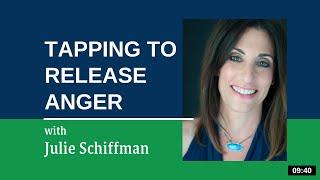 Releasing Anger: EFT Tapping with Julie Schiffman