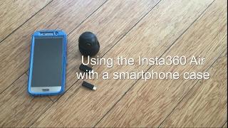 Insta360 Air tip: how to use the Insta360 Air with a smartphone case