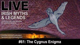 Live Irish Myths episode 61: The Cygnus Enigma