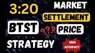 3:20 BTST STRATEGY / MARKET SETTLEMENT PRICE / HIGH ACCURACY