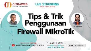 Tips & Trik Penggunaan Firewall MikroTik [Live Streaming]