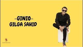 GINIO - GILGA SAHID - ( Lirik Lagu ) Aku kelingan sliramu