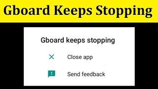 How To Fix Gboard Keeps Stopping Error Android Mobile