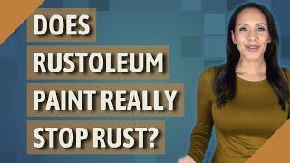 Does Rustoleum paint really stop rust?