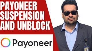 Payoneer Account Suspension/Unblocking Experience