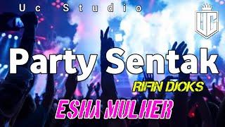 PARTY_SENTAK 2025_-_ESHA MULHER_-_RIFIN DJOKS