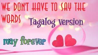 We don't have to say the words/Tagalog version/may forever/cover song/don badong mix vlog