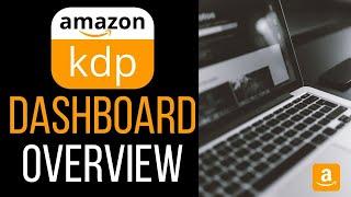 AMAZON KDP DASHBOARD OVERVIEW TUTORIAL | KDP ACCOUNT SETUP | AMAZON SELF PUBLISHING | KDP TRAINING