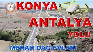 KONYA ANTALYA YOLU 30.Km SEFAKÖY AYIRIMI DRONE ÇEKİMİ /  BİZİM MERAM DAĞ EVLERİ / GÜNEŞ PANELLERİ