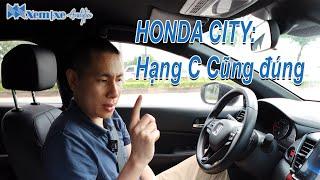 Tài chính dưới 700, Honda City là xe hạng C trong mắt tôi.