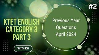 Ktet English category 3 part 3 | previous year questions April 2024 | Part 2