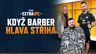 Extralife #10 | Když barber Hlava stříhá ️