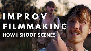 IMPROV FILMMAKING | How I made an improvised feature film