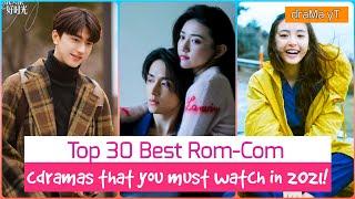 Top 30 Romantic Comedy Chinese Dramas Of 2021 So Far | best cdramas to watch! draMa yT