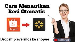 Cara Menautkan Resi Otomatis Dropship Evermos ke Shopee,Terbaru 2022