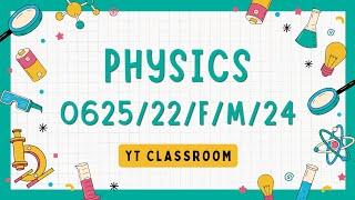 0625/22/F/M/24 | IGCSE PHYSICS 0625 PAPER 2 FEB MARCH 2024 | #igcse  | #YTClassroom