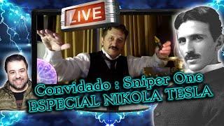 ESPECIAL NIKOLA TESLA : TECNOLOGIA PROIBIDA ! com Sniper One U.S.A. ao VIVO a partir das 20:30 Hrs