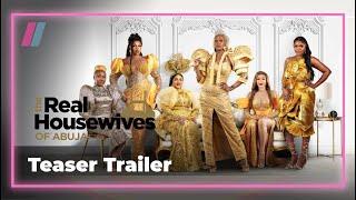 The Real Housewives of Abuja | Teaser Trailer | Showmax Originals