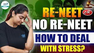 RE NEET or No RE NEET | How to Deal with Stress? | Motivation for NEET 2024 Aspirants | LIVE